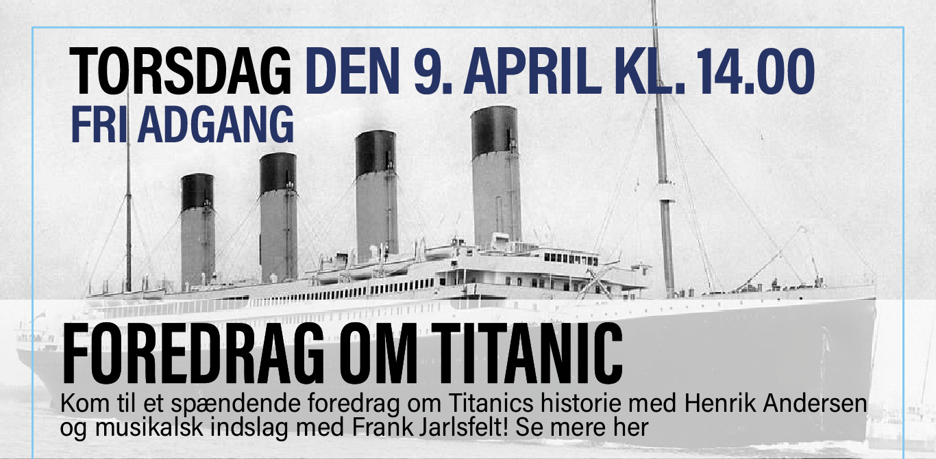 Foredrag i Husum Kirke om Titanic torsdag den 9. april 2026 klokken 14 med Anders Henriksen