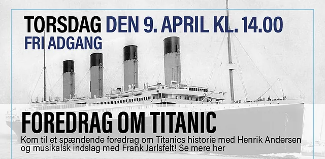 Foredrag i Husum Kirke om Titanic torsdag den 9. april 2026 klokken 14 med Anders Henriksen