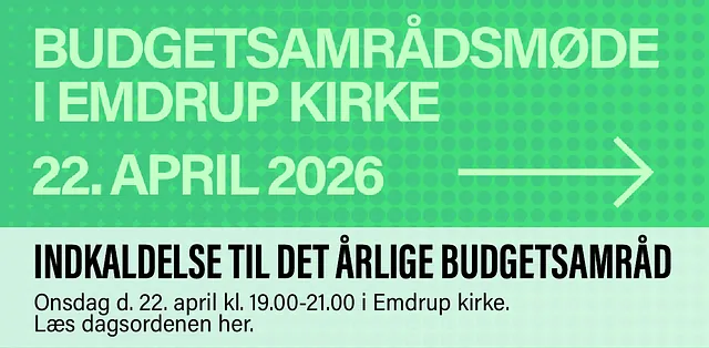 Indkaldelse til budgetsamrådsmøde i Emdrup Kirke onsdag den 22. april klokken 19-21. Link til dagsorden.