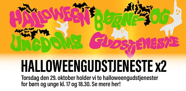 Halloweengudstjeneste x2 torsdag den 29. oktober for børn og unge. Læs mere her