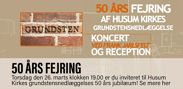 Invitation til Husum Kirkes 50 års fejring af grundstensnedlæggelsen den 26. marts klokken 19. Mere information ved klik på billedet