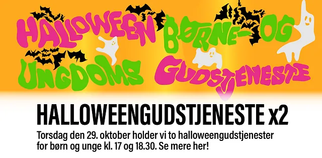Halloweengudstjeneste x2 torsdag den 29. oktober for børn og unge. Læs mere her